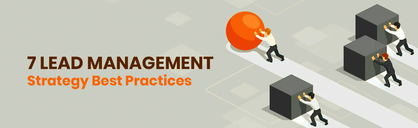 7 Lead Management Strategy Best Practices