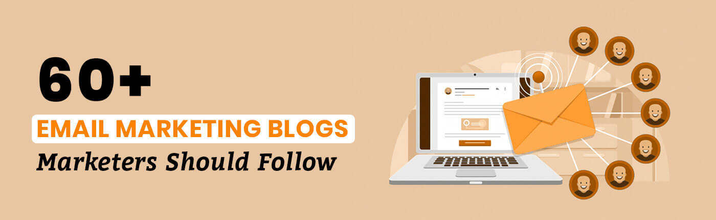 60+ Email Marketing Blogs Marketers Should Follow