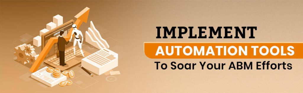 Implement Automation Tools To Soar Your ABM Efforts - Only-B2B
