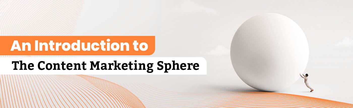 introduction to the Content Marketing sphere