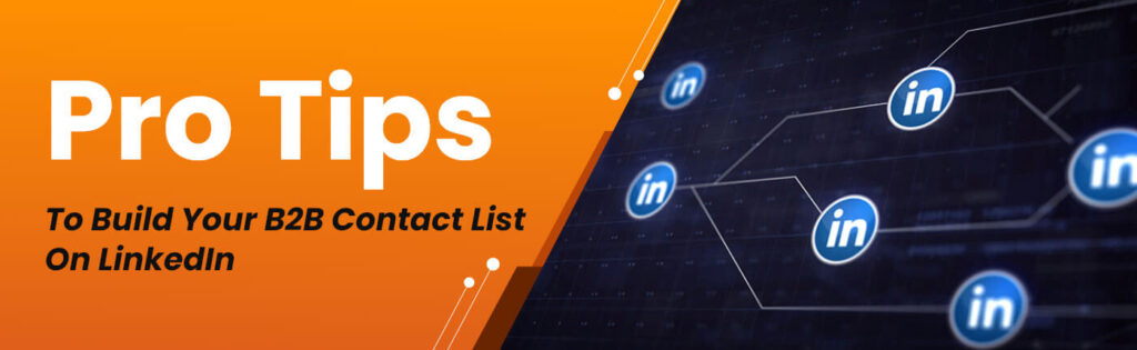 Pro Tips To Build Your B2B Contact List On LinkedIn - Only-B2B
