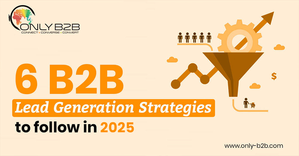 6 B2B Lead Generation Strategies to follow in 2026 - Only-B2B