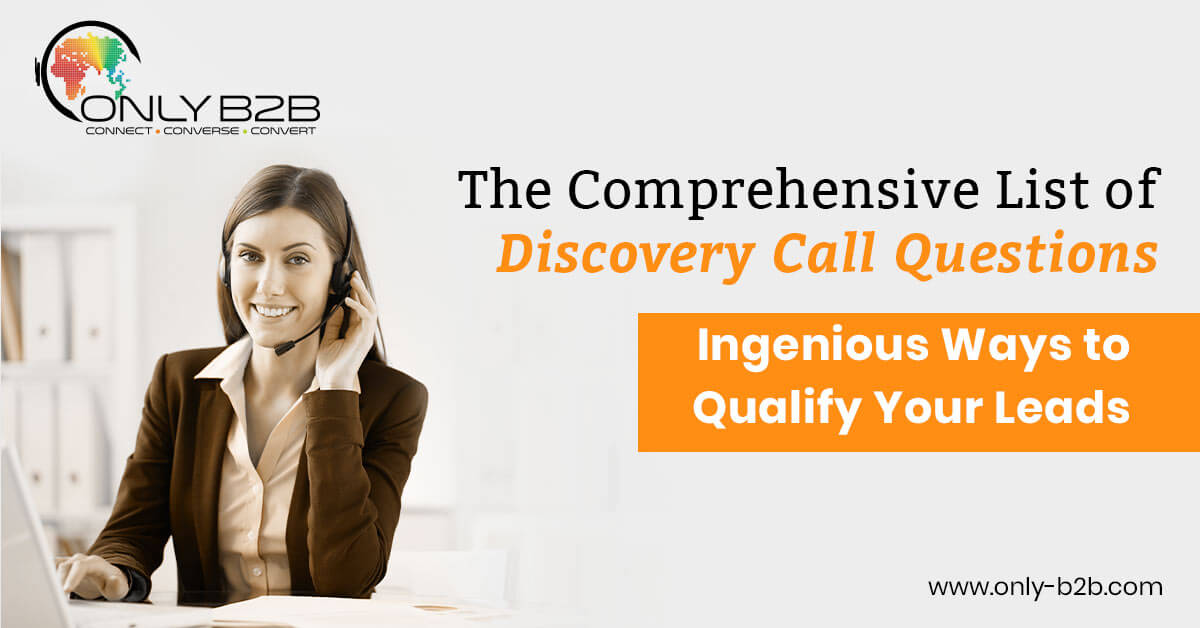 The Comprehensive List of Discovery Call Questions Ingenious Ways to