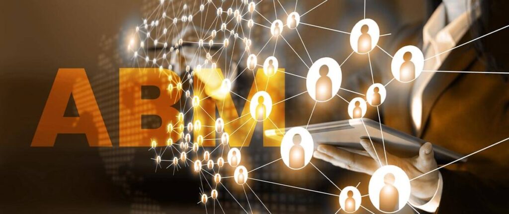 Account-Based Marketing (ABM): How To Use It For Your Business