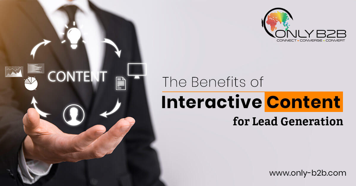 The Benefits Of Interactive Content For Lead Generation - Only-B2B