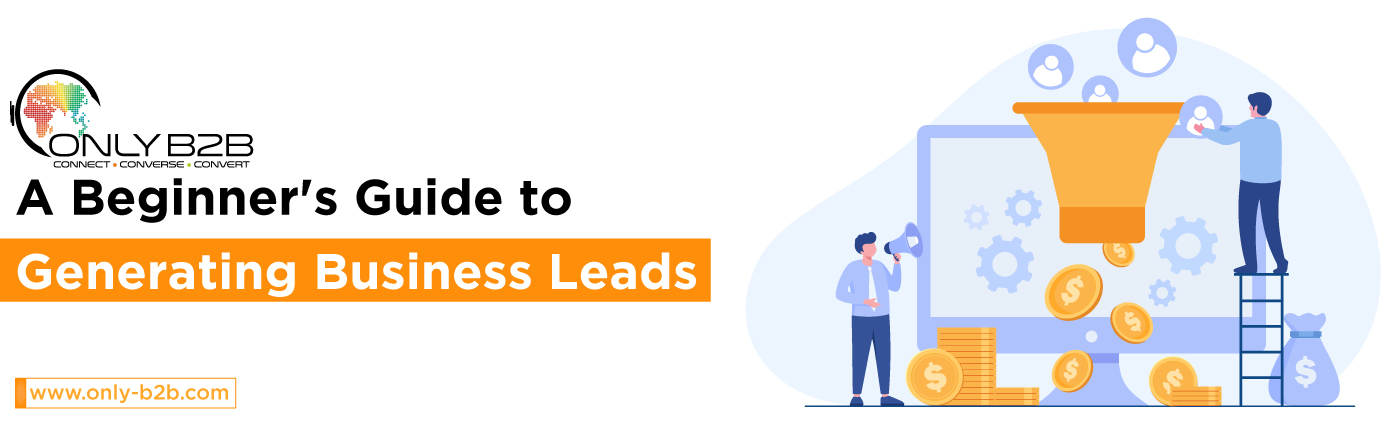 A Beginner’s Guide to Generating Business Leads