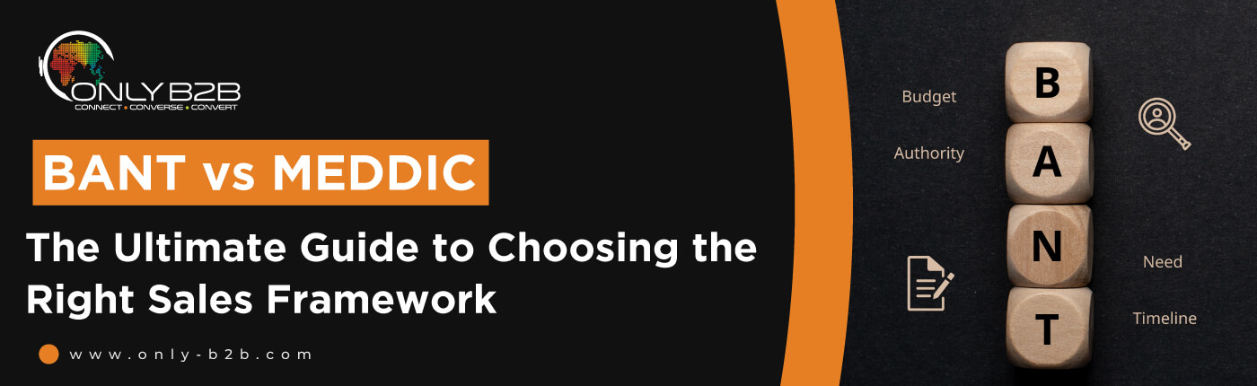 BANT vs MEDDIC: The Ultimate Guide to Choosing the Right Sales Framework