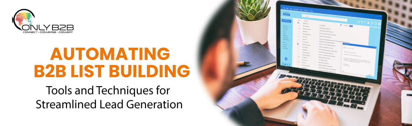 Automating B2B List Building: Tools and Techniques for Streamlined Lead Generation