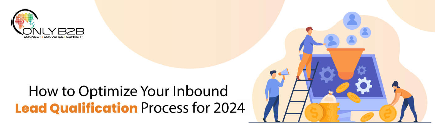 B2B Inbound Lead Qualification: Attract the Perfect Clients in 2024