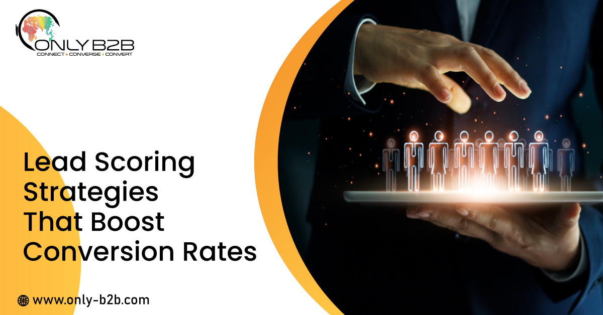 Lead Scoring Strategies That Boost Conversion Rates