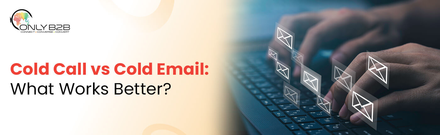 Cold Call vs. Cold Email: What Works Better in 2026?