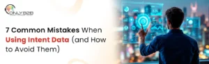 common intent data mistakes and how to avoid them