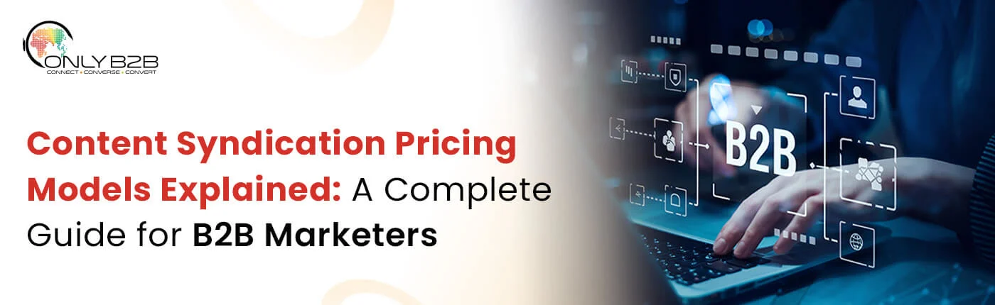 Content Syndication Pricing Models Explained A Complete Guide for B2B Marketers