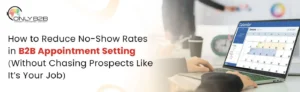 how to reduce no-show rates in b2b appointment setting