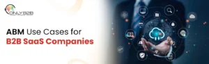abm use cases for b2b saas companies