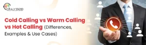 cold calling vs warm calling vs hot calling