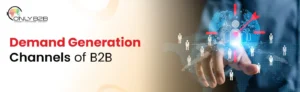 b2b demand generation channels